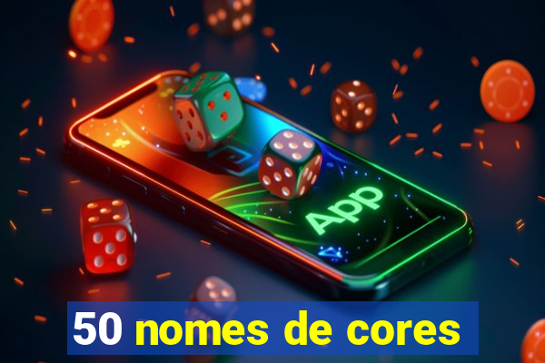 50 nomes de cores